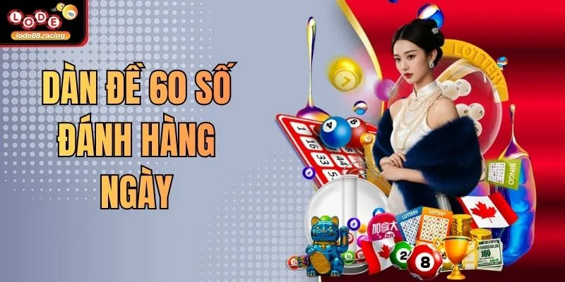 Dàn Đề 60 Số Đánh Hàng Ngày Lode88 - Lưu Ý Quan Trọng