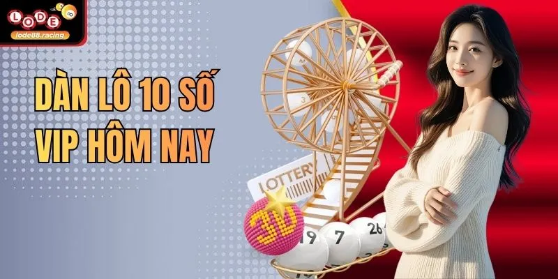 Dàn Lô 10 Số VIP Hôm Nay - Tuyệt Chiêu Soi Cầu Tại Lode88 1 Dàn Lô 10 Số VIP Hôm Nay - Tuyệt Chiêu Soi Cầu Tại Lode88